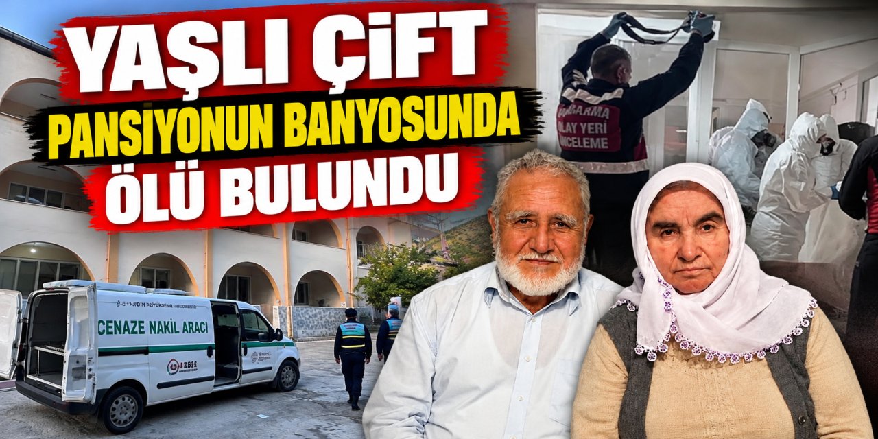 Yaşlı çift pansiyonun banyosunda ölü bulundu