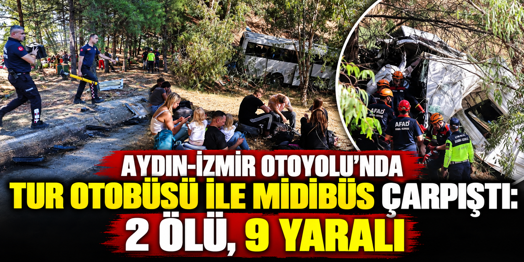 Aydın-İzmir Otoyolu’nda tur otobüsü ile midibüs çarpıştı: 2 ölü, 9 yaralı