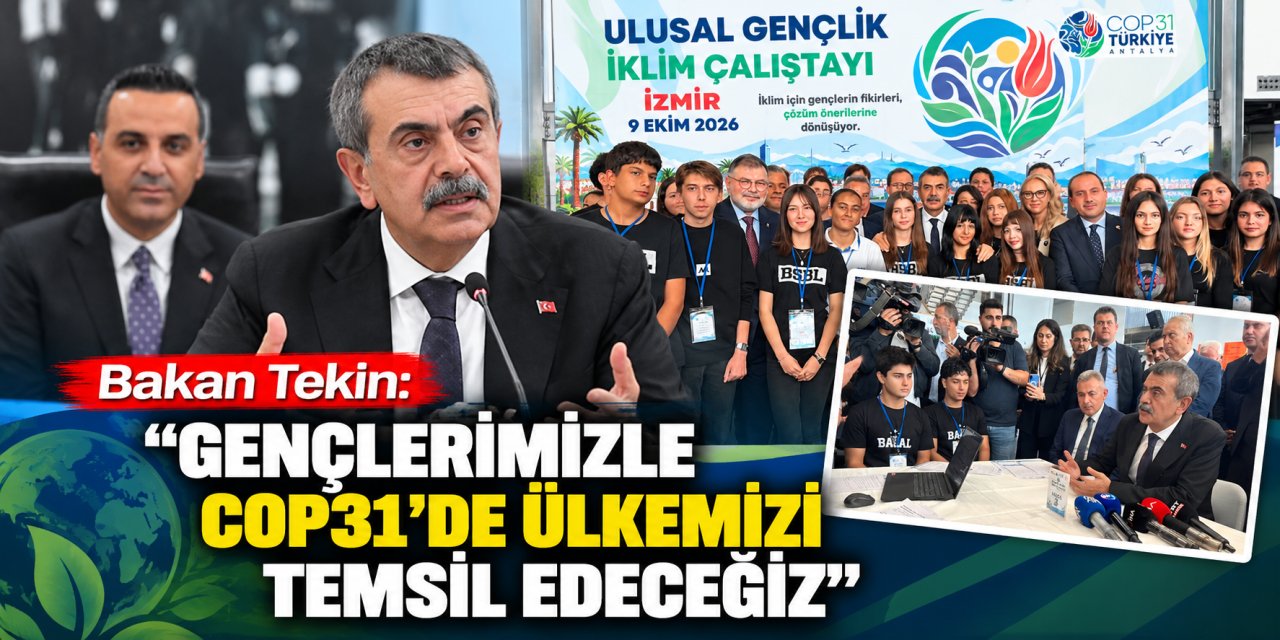 Bakan Tekin: “Gençlerimizle COP31’de ülkemizi temsil edeceğiz”