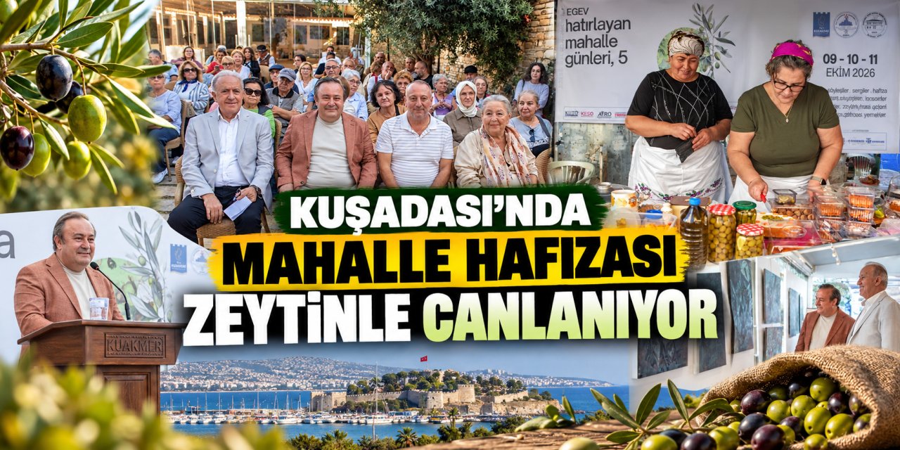 Kuşadası’nda mahalle hafızası zeytinle canlanıyor