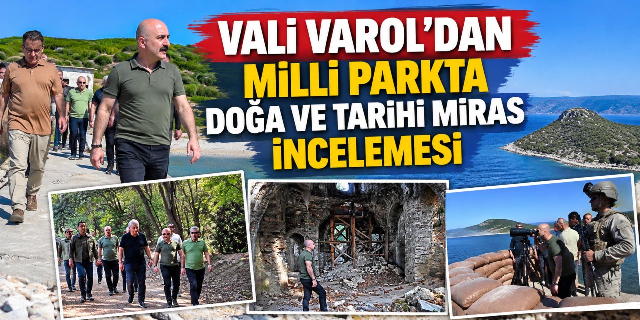 Vali Varol’dan milli parkta doğa ve tarihi miras incelemesi