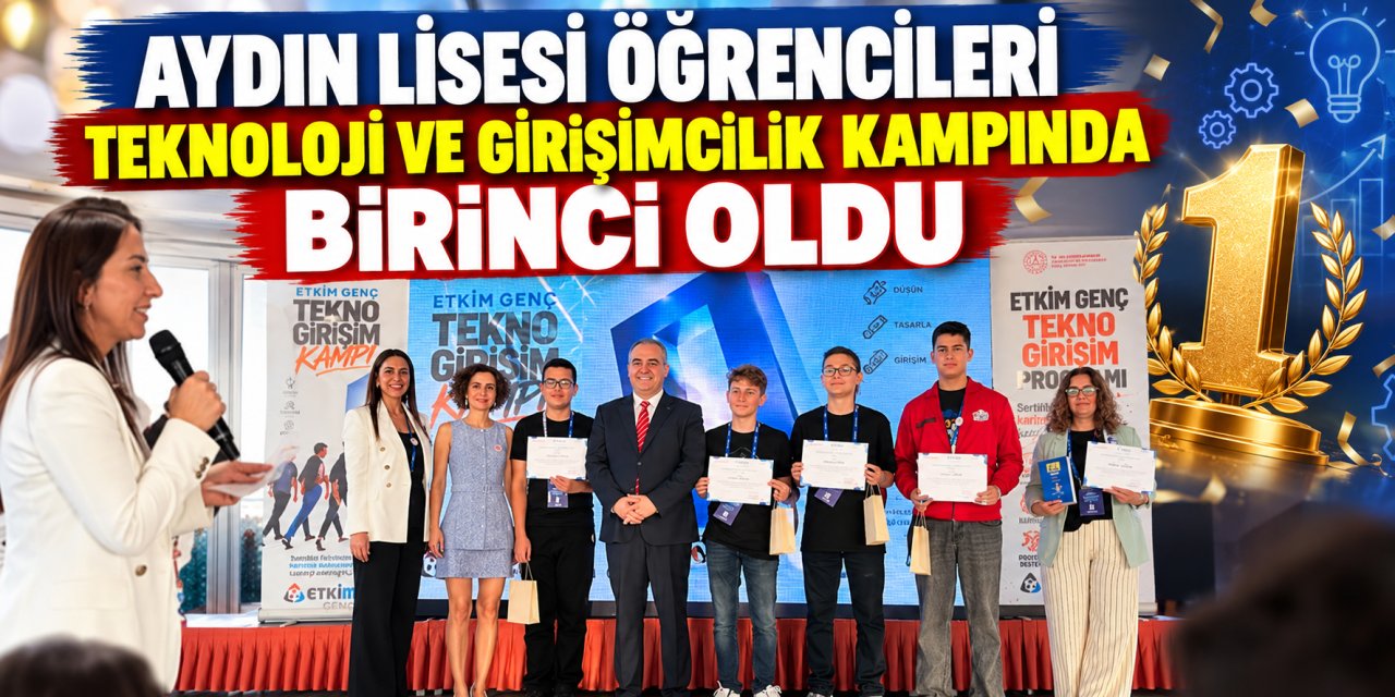 Aydın Lisesi öğrencileri teknoloji ve girişimcilik kampında birinci oldu