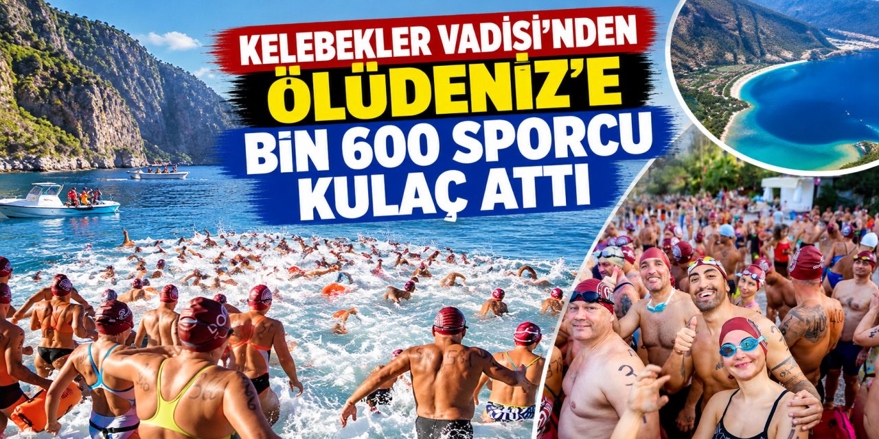 Kelebekler Vadisi’nden Ölüdeniz’e bin 600 sporcu kulaç attı
