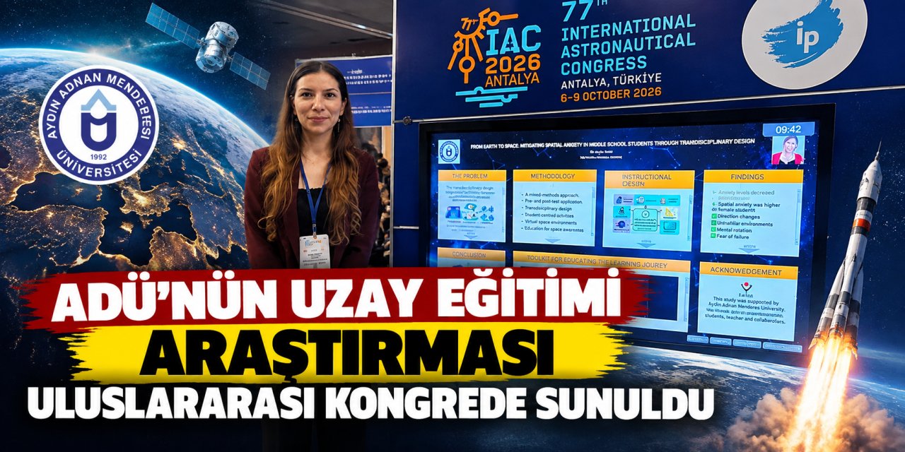 ADÜ’nün uzay eğitimi araştırması uluslararası kongrede sunuldu