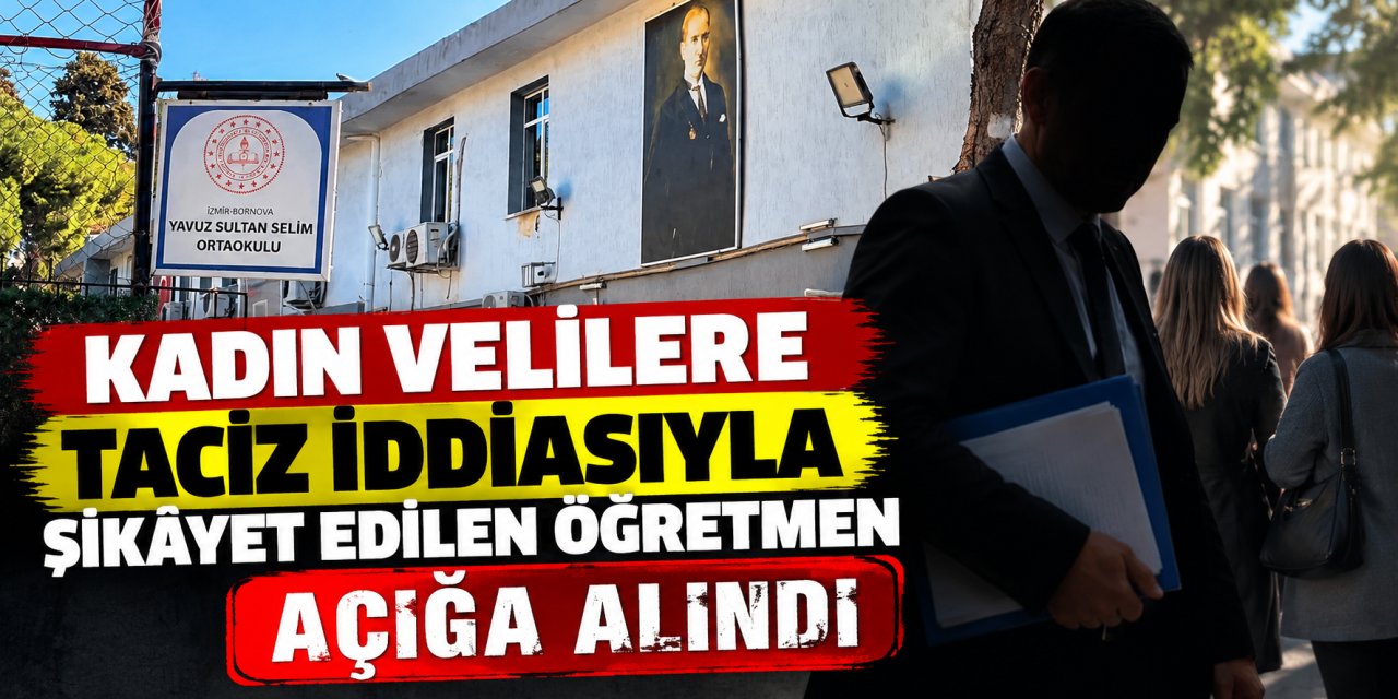 Kadın velilere taciz iddiasıyla şikâyet edilen öğretmen açığa alındı