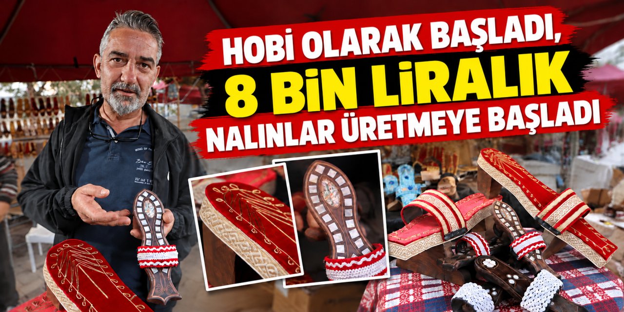 Hobi olarak başladı, 8 bin liralık nalınlar üretmeye başladı