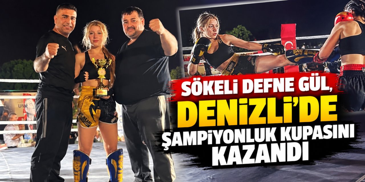 Sökeli Defne Gül, Denizli’de şampiyonluk kupasını kazandı