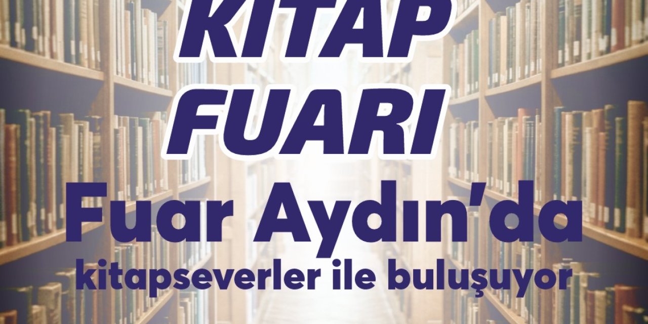 Aydın Kitap Fuarı 30 Ekim’de kapılarını açıyor
