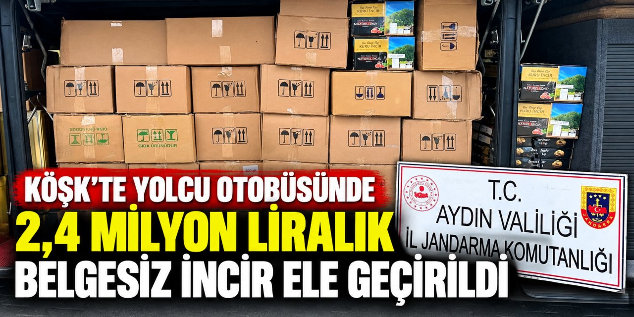 Köşk’te yolcu otobüsünde 2,4 milyon liralık belgesiz incir ele geçirildi