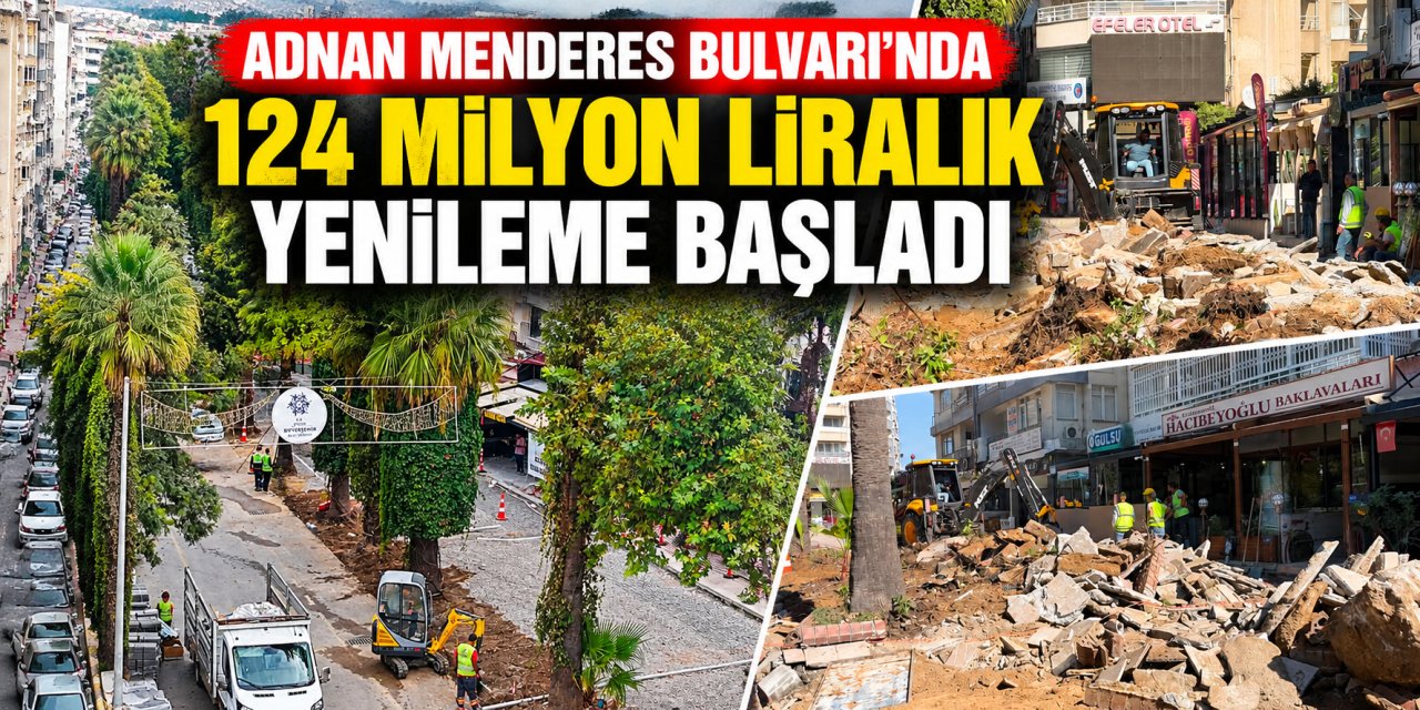 Adnan Menderes Bulvarı’nda 124 milyon liralık yenileme başladı