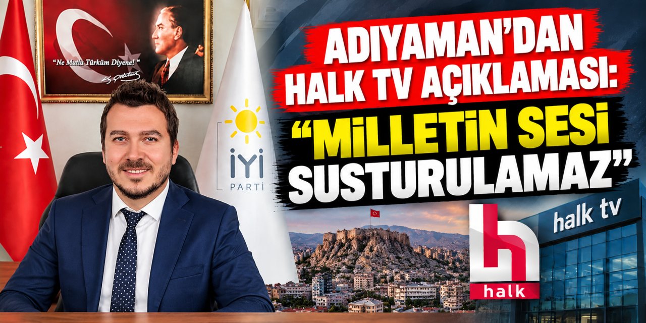 Adıyaman’dan Halk TV açıklaması: “Milletin sesi susturulamaz”
