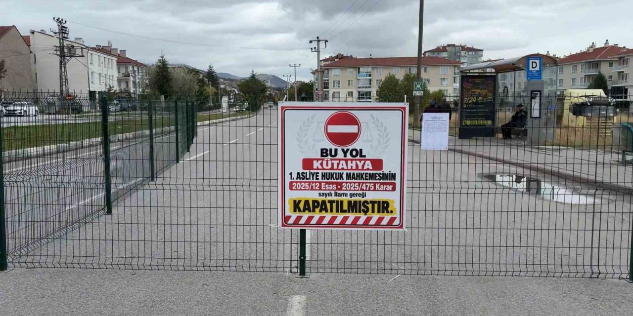 Kütahya’da mahkeme kararıyla yol ulaşıma kapatıldı