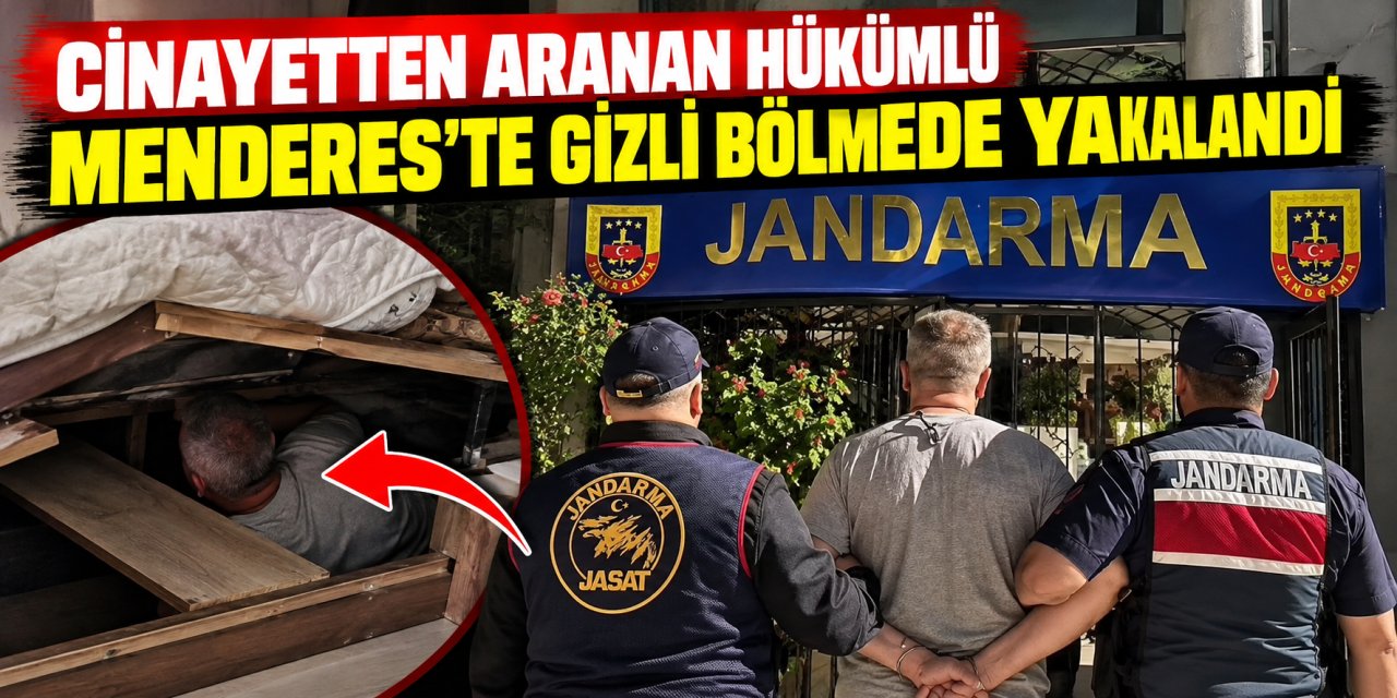Cinayetten aranan hükümlü Menderes’te gizli bölmede yakalandı