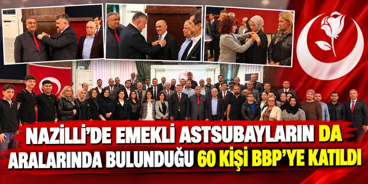 Nazilli’de emekli astsubayların da aralarında bulunduğu 60 kişi BBP’ye katıldı