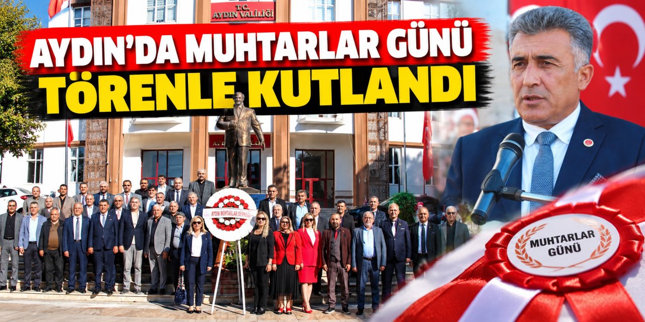 Aydın’da Muhtarlar Günü törenle kutlandı