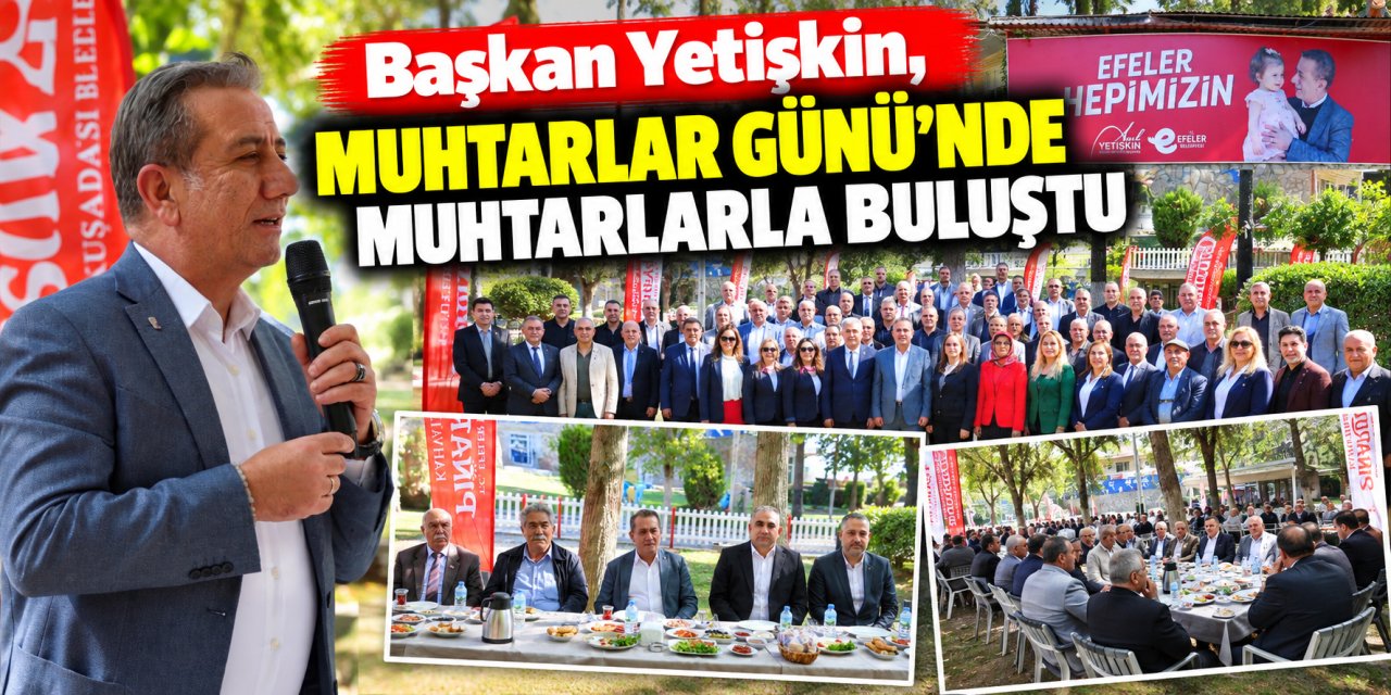 Başkan Yetişkin, Muhtarlar Günü’nde muhtarlarla buluştu