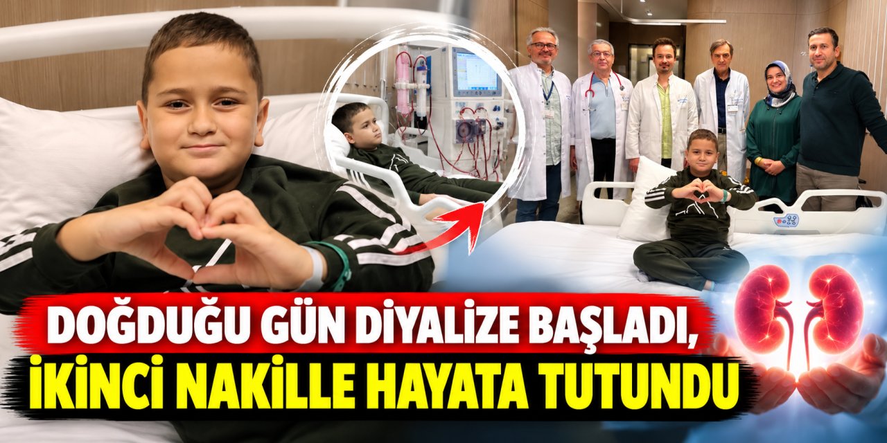 Doğduğu gün diyalize başladı, ikinci nakille hayata tutundu