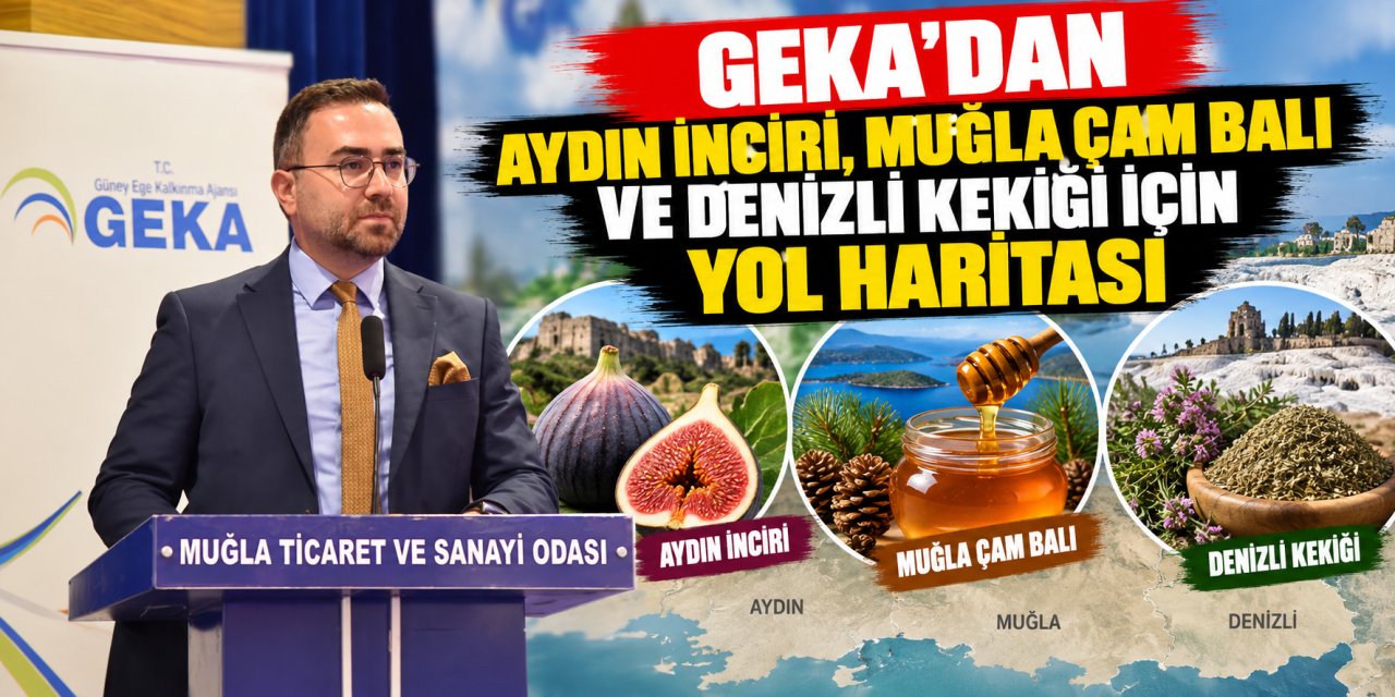 GEKA’dan Aydın inciri, Muğla çam balı ve Denizli kekiği için yol haritası