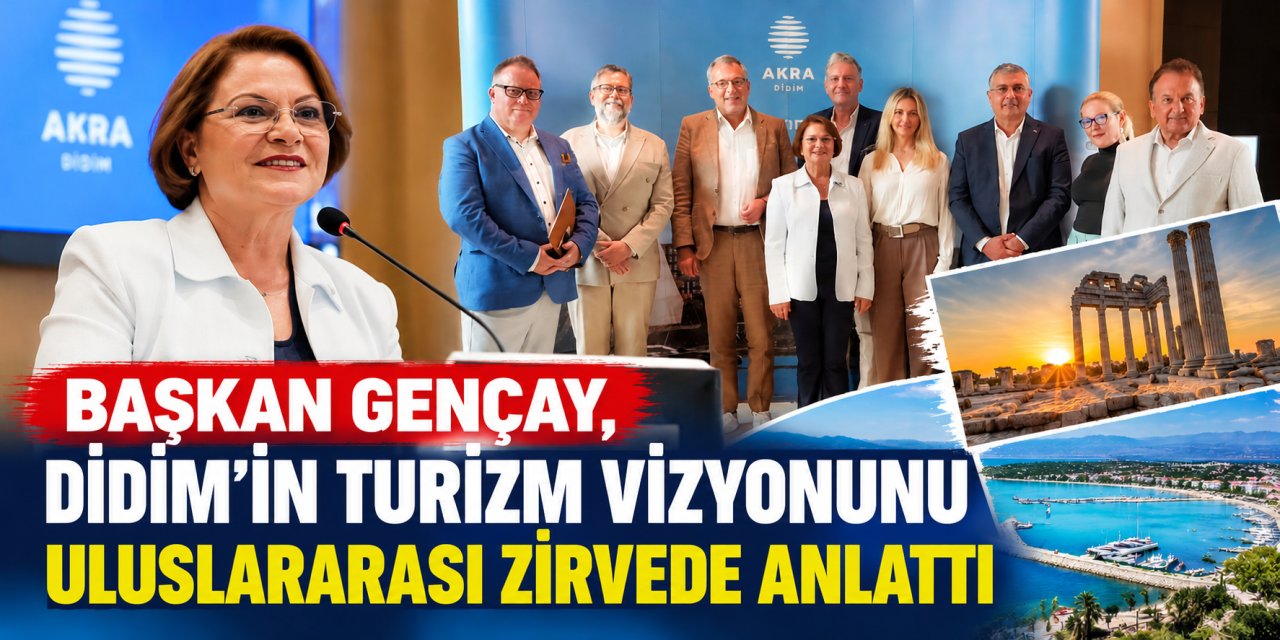 Başkan Gençay, Didim’in turizm vizyonunu uluslararası zirvede anlattı