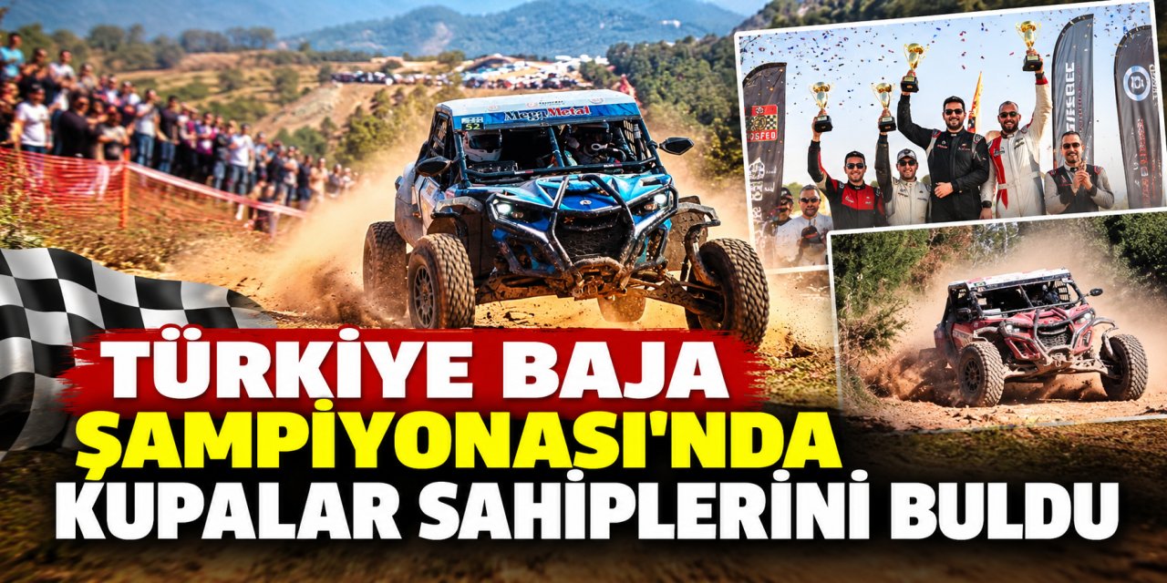 Türkiye Baja Şampiyonası’nda kupalar sahiplerini buldu