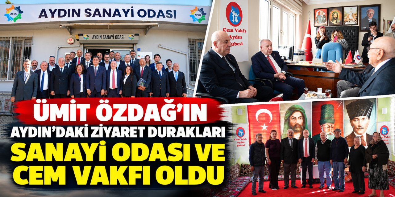 Ümit Özdağ’ın Aydın’daki ziyaret durakları Sanayi Odası ve Cem Vakfı oldu