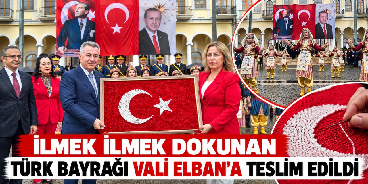 İlmek ilmek dokunan Türk bayrağı Vali Elban’a teslim edildi