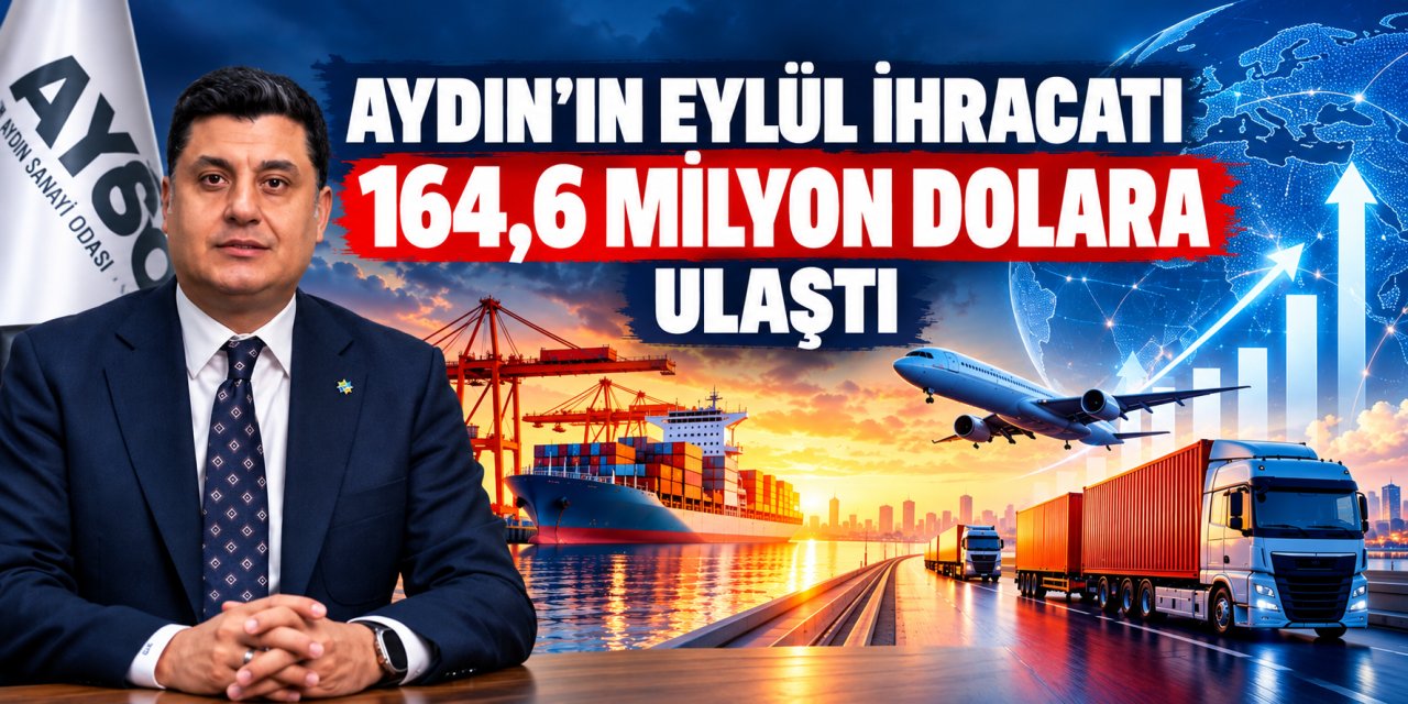 Aydın’ın eylül ihracatı 164,6 milyon dolara ulaştı