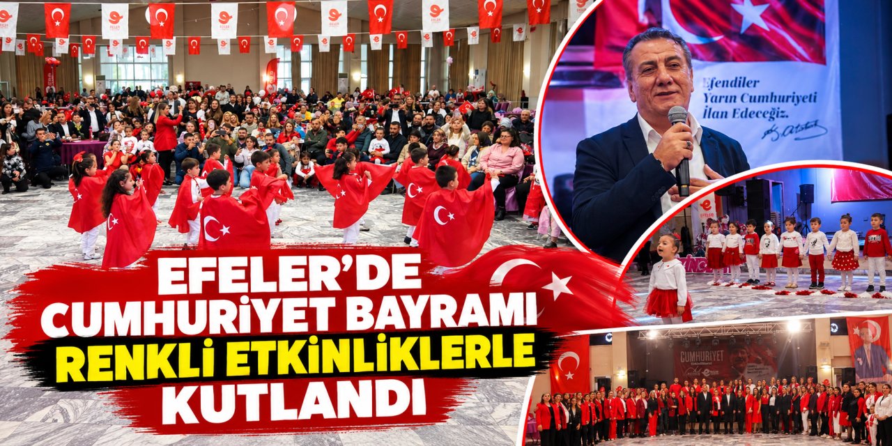 Efeler’de Cumhuriyet Bayramı renkli etkinliklerle kutlandı