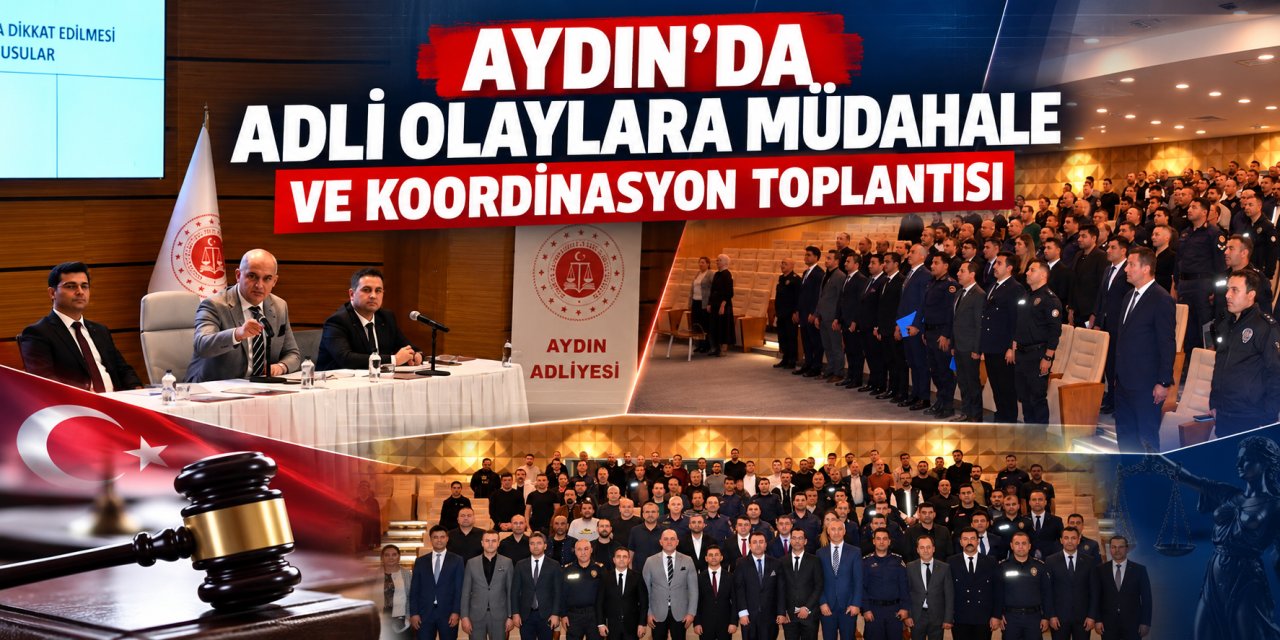 Aydın’da adli olaylara müdahale ve koordinasyon toplantısı