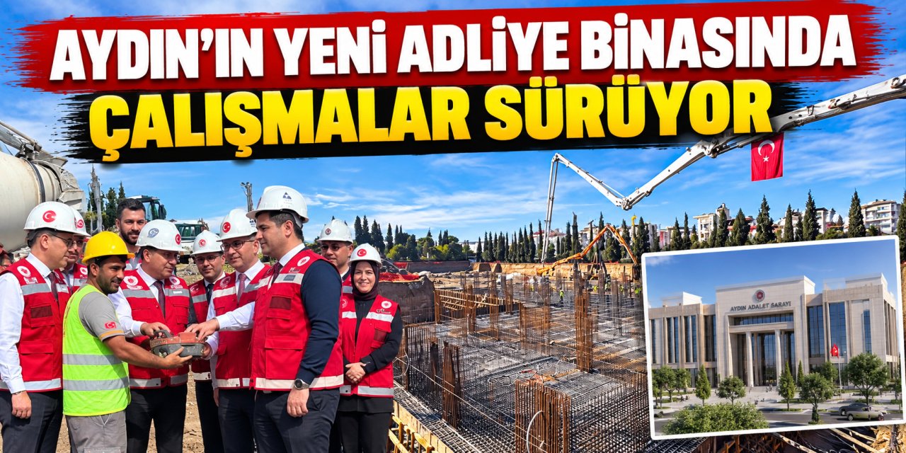 Aydın’ın yeni adliye binasında çalışmalar sürüyor