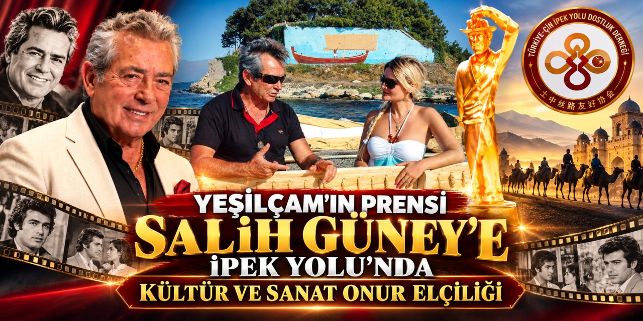 Yeşilçam’ın prensi Salih Güney’e İpek Yolu’nda kültür ve sanat onur elçiliği