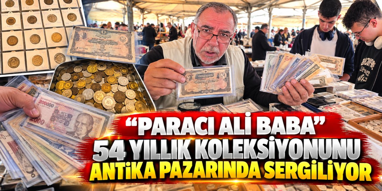 “Paracı Ali Baba” 54 yıllık koleksiyonunu antika pazarında sergiliyor