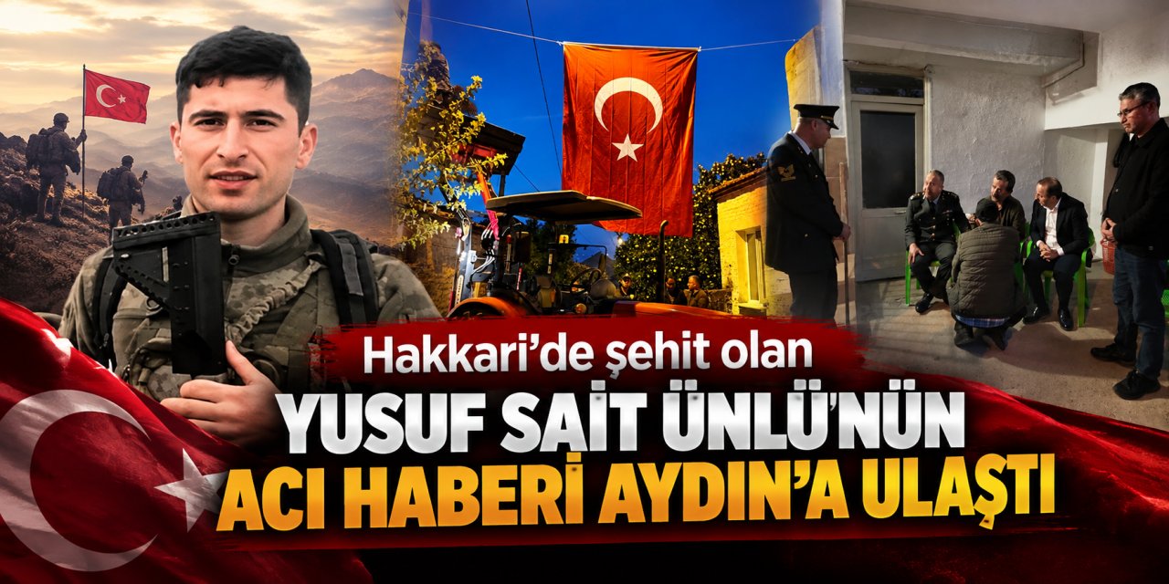 Hakkari’de şehit olan Yusuf Sait Ünlü’nün acı haberi Aydın’a ulaştı