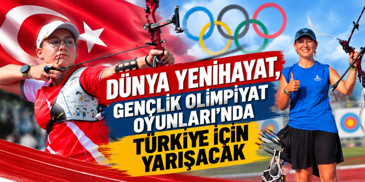 Dünya Yenihayat, Gençlik Olimpiyat Oyunları’nda Türkiye için yarışacak