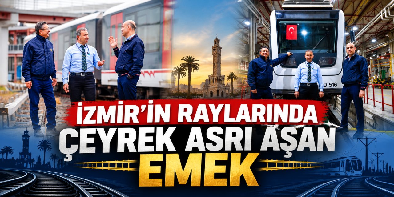 İzmir’in raylarında çeyrek asrı aşan emek