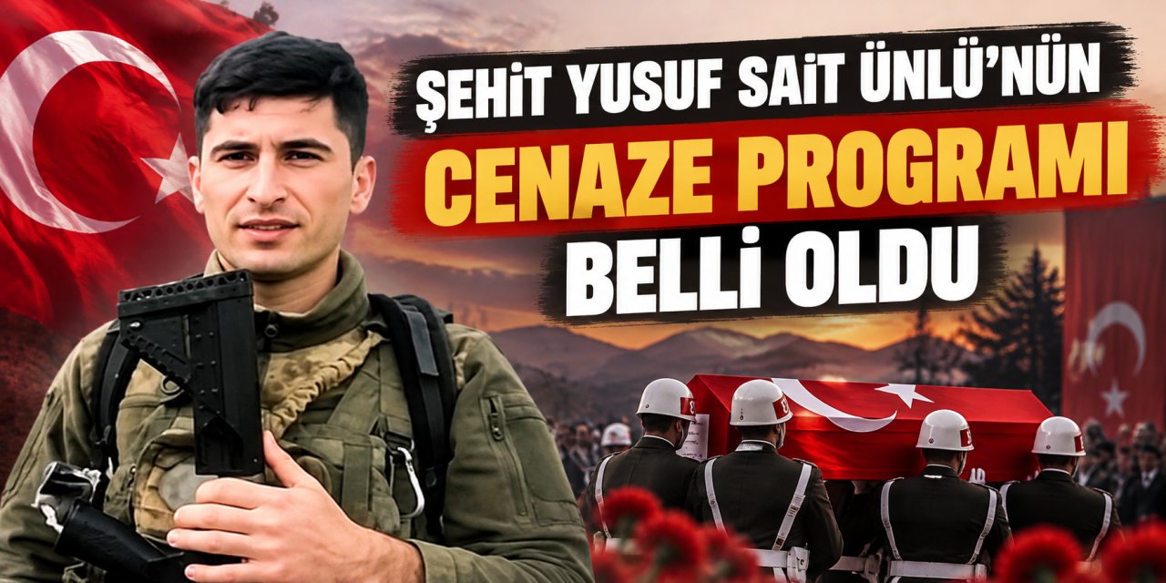 Şehit Yusuf Sait Ünlü’nün cenaze programı belli oldu